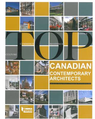 Top Canadian Contemporary Architects (Hardback)