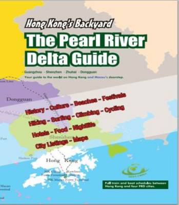 The Pearl River Guide: Hong Kong's Backyard - Meet Travel Guides (Paperback)