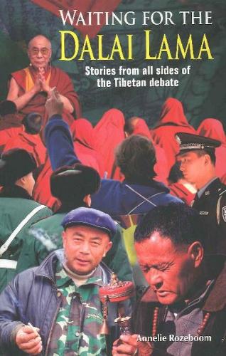 Waiting for the Dalai Lama: Stories from All Sides of the Tibetan Debate (Paperback)