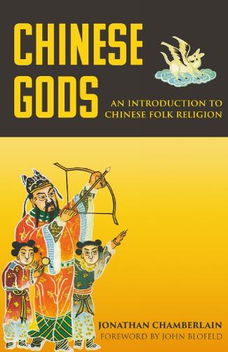 Chinese Gods: An Introduction to Chinese Folk Religion (Paperback)