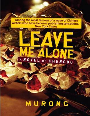 Leave Me Alone: A Novel of Chengdu (Paperback)