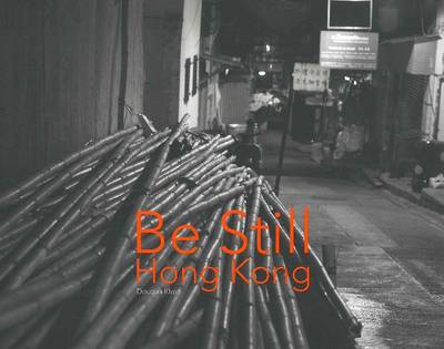 Be Still, Hong Kong (Hardback)