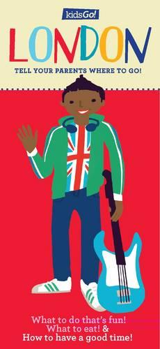KidsGo! London: Tell Your Parents Where to Go (Paperback)