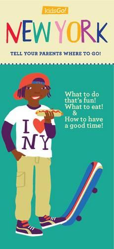KidsGo! New York: Tell Your Parents Where to Go (Paperback)