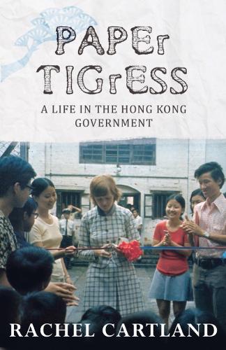 Paper Tigress: A Life in the Hong Kong Government (Paperback)