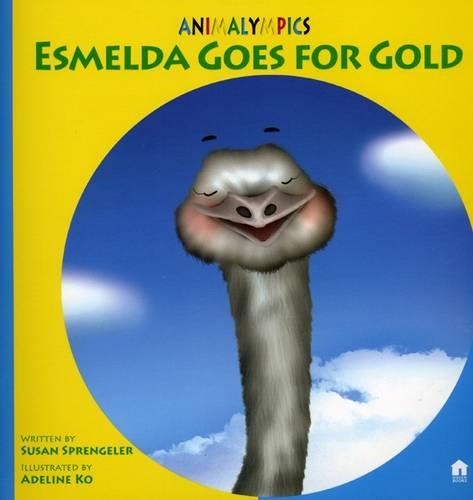 Esmelda Goes for Gold - Animalympics (Paperback)