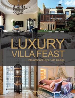 Luxury Villa Feast: International Style Villa Design (Hardback)