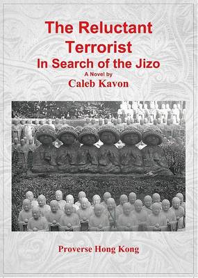 The Reluctant Terrorist: In Search of the Jizo (Paperback)
