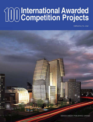 100 International Awarded Competition Projects (Hardback)