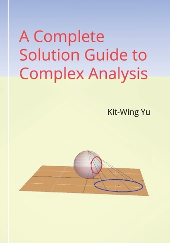 A Complete Solution Guide to Complex Analysis by Kit-Wing Yu | Waterstones