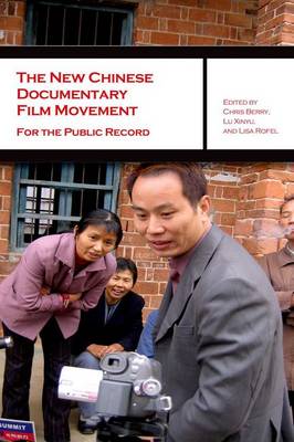 The New Chinese Documentary Film Movement - For the Public Record (Paperback)