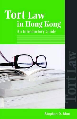 Tort Law in Hong Kong - An Introductory Guide (Paperback)