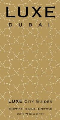 Dubai Luxe City Guide: 8th Ed. (Paperback)