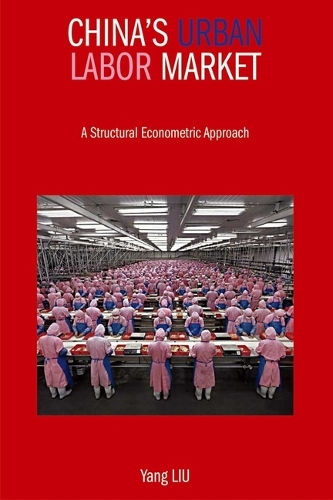 China`s Urban Labor Market - A Structural Econometric Approach (Hardback)