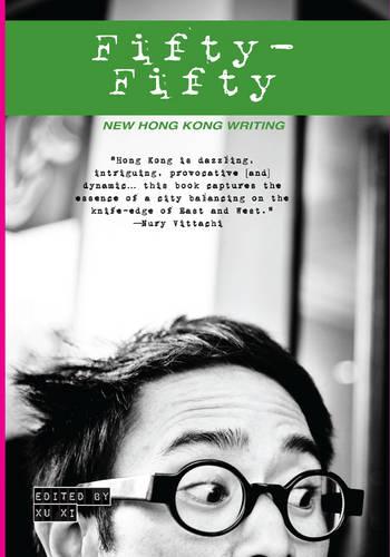 Fifty-fifty: New Hong Kong Writing (Paperback)