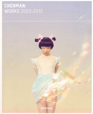 Chenman: Works 2003 - 2010 (Hardback)