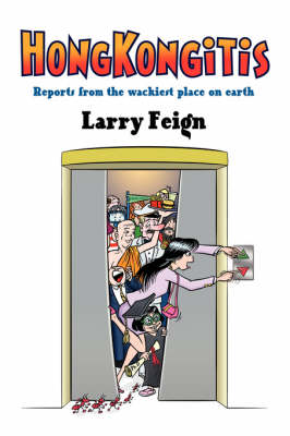 Hongkongitis: Reports from the Wackiest Place on Earth (Paperback)