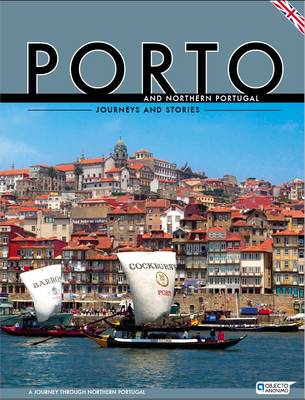 Porto and Northern Portugal - Journeys and Stories: A Journey Through Northern Portugal (Paperback)