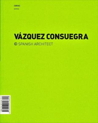 Guillermo Vazquez Consuegra - Spanish Architect: Works & Competitions (Paperback)