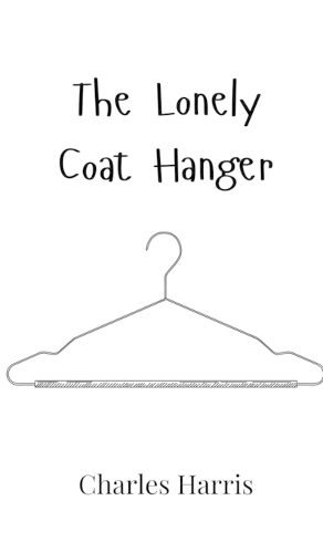 The Lonely Coat Hanger (Hardback)