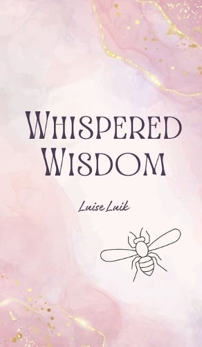 Whispered Wisdom by Luise Luik | Waterstones