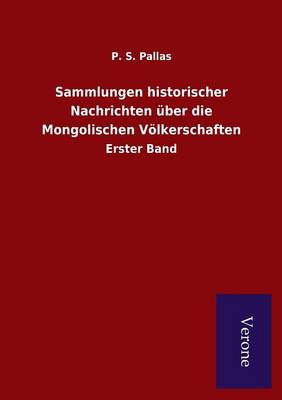 Sammlungen Historischer Nachrichten Uber Die Mongolischen Volkerschaften (Paperback)