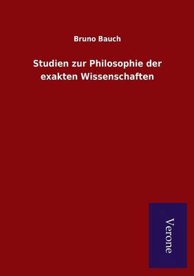 Studien Zur Philosophie Der Exakten Wissenschaften (Paperback)