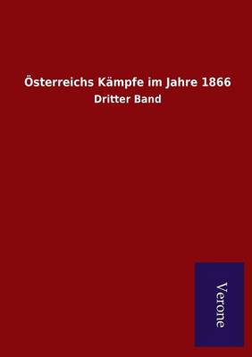 Osterreichs Kampfe Im Jahre 1866 (Paperback)