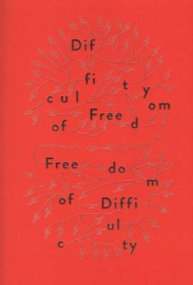 Difficulty of Freedom / Freedom of Difficulty (Paperback)