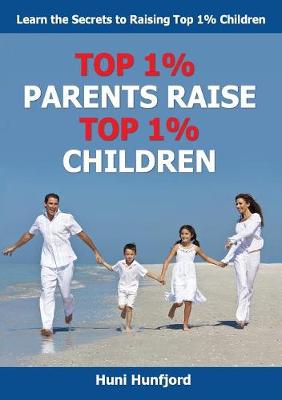 Top 1% Parents Raise Top 1% Children (Paperback)