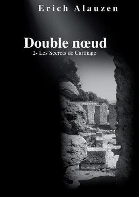 Double noeud 2 - Les Secrets de Carthage (Paperback)
