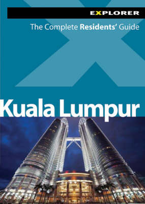 Kuala Lumpur Explorer - Residents' Guide (Paperback)
