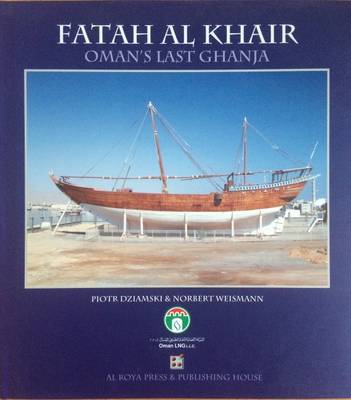 Fatah al Khair: Oman's Last Ghanja (Hardback)