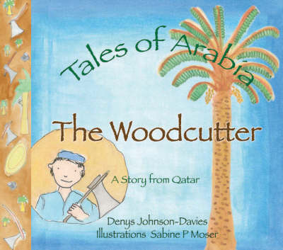 The Woodcutter - Tales of Arabia (Hardback)