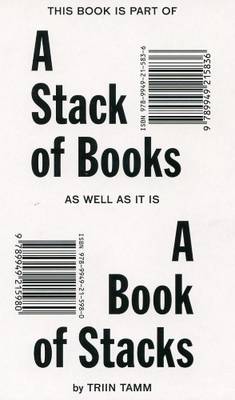 Triin Tamm - a Stack of Books as Well as it is a Book of Stacks (Paperback)