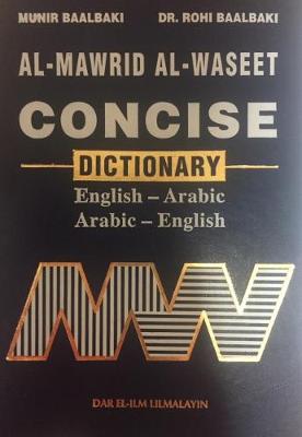 Al-Mawrid al-Waseet: concise English-Arabic & Arabic-English dictionary 2008 (Hardback)