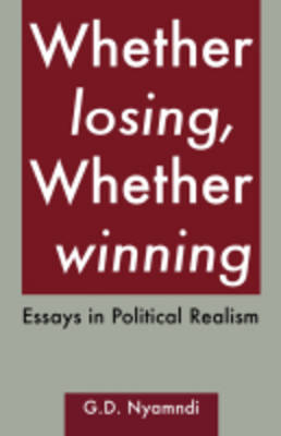 Whether Losing, Whether Winning: Essays in Political Realism (Paperback)