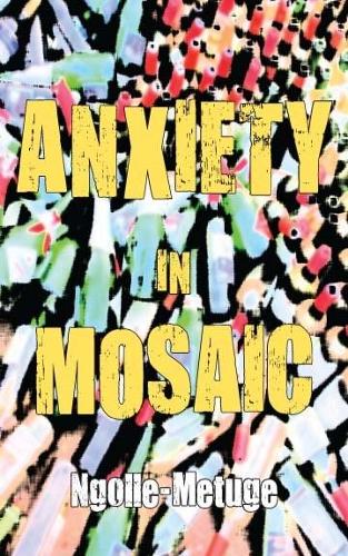 Anxiety in Mosaic (Paperback)