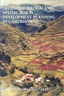 Decentralisation and Spatial Rural Development Planning in Cameroon (Paperback)