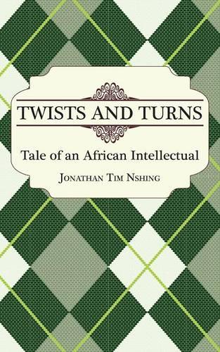 Twists and Turns. Tale of an African Intellectual (Paperback)