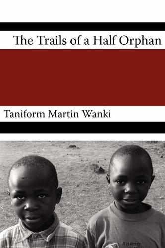 The Trials of an Half Orphan (Paperback)