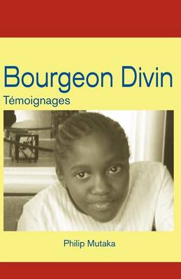 Bourgeon Divin: Temoignages (Paperback)