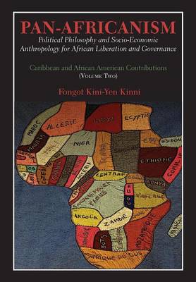 Pan-Africanism: Political Philosophy and Socio-Economic Anthropology for African Liberation and Governance. Vol. 2. (Paperback)