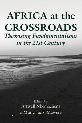 Africa at the Crossroads: Theorising Fundamentalisms in the 21st Century (Paperback)