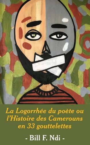 La Logorrhee Du Poete Ou L'Histoire Des Camerouns En 33 Gouttelettes (Paperback)