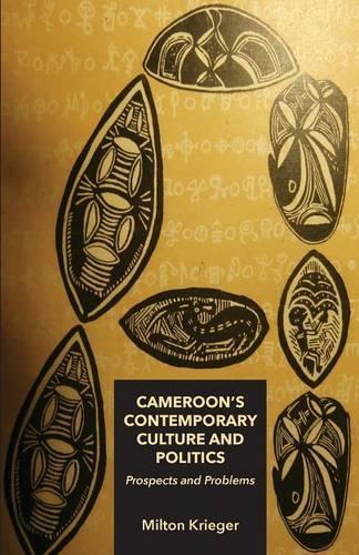 Cameroon?s Contemporary Culture and Politics: Prospects and Problems (Paperback)