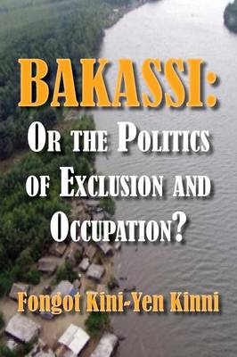 Bakassi: Or the Politics of Exclusion and Occupation? (Paperback)