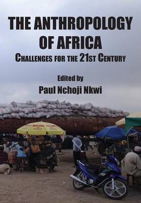 The Anthropology of Africa: Challenges for the 21st Century (Paperback)
