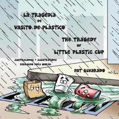 La Tragedia de Vasito de Pl stico * the Tragedy of Little Plastic Cup (Paperback)