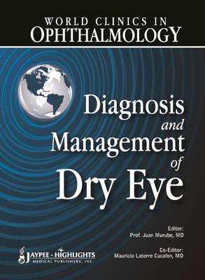 World Clinics in Ophthalmology: Diagnosis and Management of Dry Eye (Hardback)